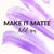 Make it Matte Add-On